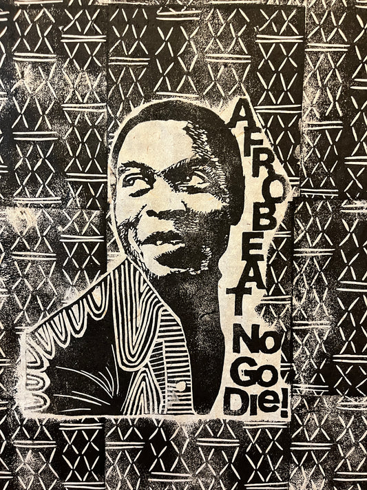 “Afrobeat No Go Die!” Print - Ships free!